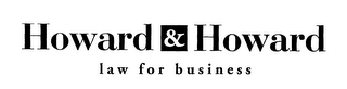 HOWARD & HOWARD LAW FOR BUSINESS logo
