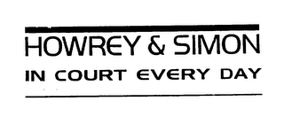 HOWREY & SIMON IN COURT EVERY DAY logo