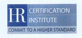 HR CERTIFICATION INSTITUTE COMMIT TO A HIGHER STANDARD logo