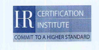 HR CERTIFICATION INSTITUTE COMMIT TO A HIGHER STANDARD logo