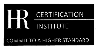 HR CERTIFICATION INSTITUTE COMMIT TO A HIGHER STANDARD logo