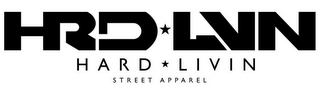 HRD LVN, HARD LIVIN, STREET APPAREL logo