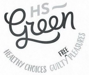 HS ~ GREEN HEALTHY CHOICES GUILTY^FREE PLEASURES logo