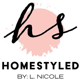 HS HOMESTYLED BY: L. NICOLE