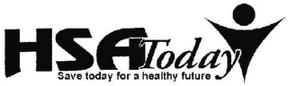 HSATODAY SAVE TODAY FOR A HEALTHY FUTURE logo