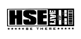 HSE LIVE BE THERE SECTION VIP ROW 1 SEAT 1 logo