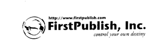HTTP://WWW.FIRSTPUBLISH.COM FIRSTPUBLISH, INC. CONTROL YOUR OWN DESTINY logo