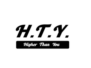 H.T.Y. HIGHER THAN YOU logo