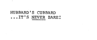 HUBBARD'S CUBBARD...IT'S NEVER BARE!