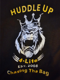 HUDDLE UP 4-LIFE EST: 2008 CHASING THA BAG logo