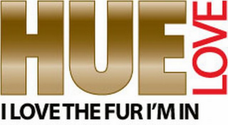 HUE LOVE I LOVE THE FUR I'M IN logo