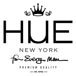 HUE NEW YORK FOR EVERY MAN PREMIUM QUALITY - EST.2009 - logo