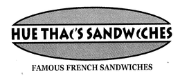 HUE THAI'S SANDWICHES FAMOUS FRENCH SANDWICHES logo