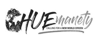 HUEMANETY CALLING FOR A NEW WORLD CITIZEN logo