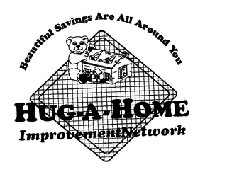 HUG-A-HOME BEAUTIFUL SAVINGS ARE ALL AROUND YOU IMPROVEMENT NETWORK logo