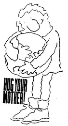 HUG YOUR MOTHER logo