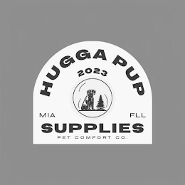 HUGGA PUP SUPPLIES MIA FLL 2023 PET COMFORT CO. logo