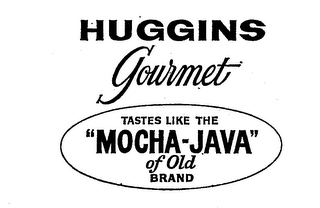HUGGINS GOURMET TASTES LIKE THE "MOCHA-JAVA" OF OLD BRAND logo
