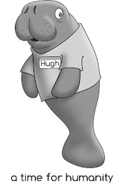 HUGH A TIME FOR HUMANITY logo