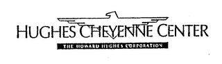 HUGHES CHEYENNE CENTER THE HOWARD HUGHES CORPORATION logo