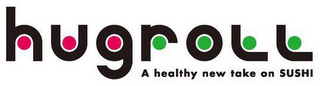 HUGROLL A HEALTHY NEW TAKE ON SUSHI logo