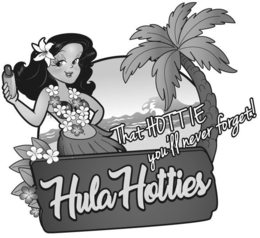 HULA HOTTIES THAT HOTTIE YOU'LL NEVER FORGET! logo