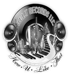 H.U.L.T RECORDS LLC. HOW · U · LIKE · THAT logo