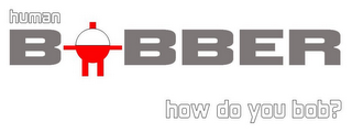 HUMAN BOBBER HOW DO YOU BOB? logo