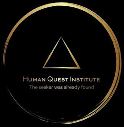 HUMAN QUEST INSTITUTE THE SEEKER WAS ALREADY FOUND logo