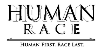 HUMAN RACE HUMAN FIRST. RACE LAST. logo
