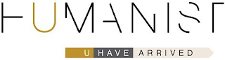 HUMANIST U HAVE ARRIVED logo