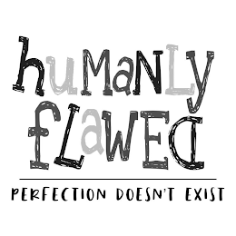 HUMANLY FLAWED PERFECTION DOESN'T EXIST logo