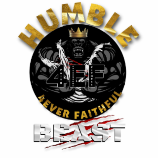 HUMBLE BEAST 4EF  4EVER FAITHFUL  FAITH FATHERHOOD FITNESS logo