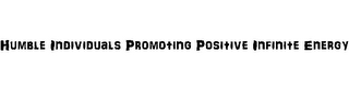 HUMBLE INDIVIDUALS PROMOTING POSITIVE INFINITE ENERGY logo
