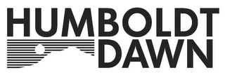 HUMBOLDT DAWN