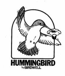 HUMMINGBIRD BY BIRDWELL