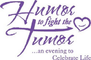 HUMOR TO FIGHT THE TUMOR ...AN EVENING TO CELEBRATE LIFE logo