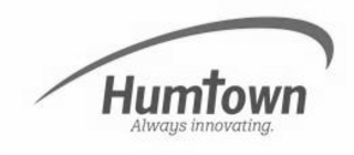 HUMTOWN ALWAYS INNOVATING