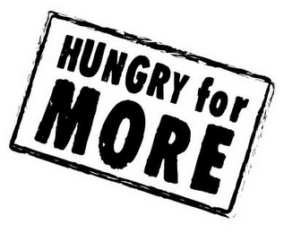 HUNGRY FOR MORE