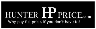 HUNTER HP PRICE.COM WHY PAY FULL PRICE, IF YOU DON'T HAVE TO! logo