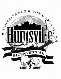 HUNTSVILLE BICENTENNIAL 1805 2005 INHERITANCE LIFE LEGACY logo