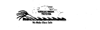 HURRICANE WINDOW PROTECTION WE MAKE GLASS SAFE logo