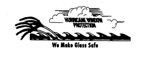HURRICANE WINDOW PROTECTION WE MAKE GLASS SAFE logo