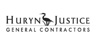 HURYN JUSTICE GENERAL CONTRACTORS