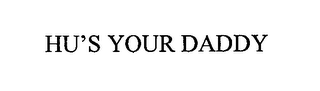 HU'S YOUR DADDY logo