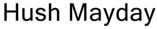 HUSH MAYDAY logo