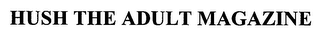 HUSH THE ADULT MAGAZINE logo