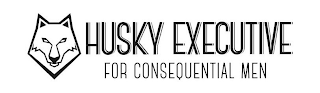 HUSKY EXECUTIVE FOR CONSEQUENTIAL MEN logo