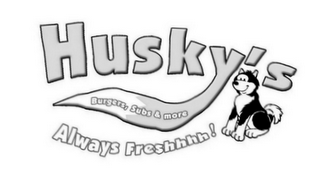 HUSKY'S ALWAYS FRESHHHH! BURGERS, SUBS & MORE logo