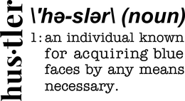 HUS.TLER \'HE-SLER\ (NOUN) 1: AN INDIVIDUAL KNOWN FOR ACQUIRING BLUE FACES BY ANY MEANS NECESSARY. logo